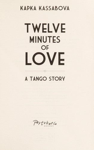 Twelve Minutes of Love: A Tango Story