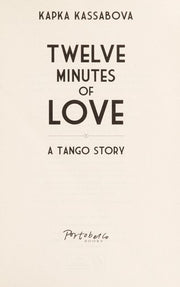 Twelve Minutes of Love: A Tango Story