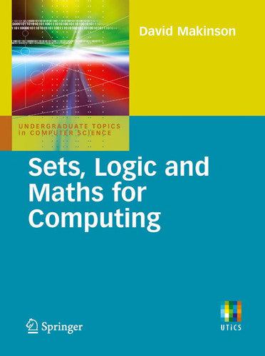 Sets, Logic and Maths for Computing (Undergraduate Topics in Computer Science)