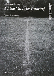 Richard Long – A Line Made by Walking (Afterall)
