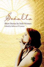 Scéalta: Short Stories by Irish Women (Short Stories by Women from Around the World S.)
