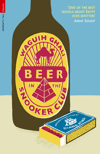 Beer in the Snooker Club: Waguih Ghali (Serpent's Tail Classics)
