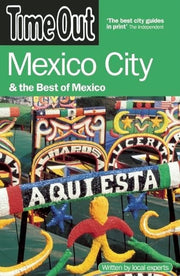 "Time Out" Mexico City and the Best of Mexico (Time Out Guides)