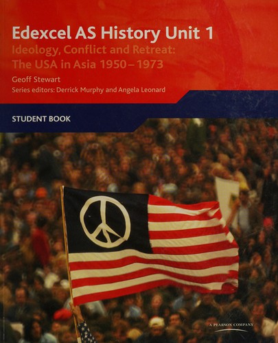 Edexcel GCE History: Ideology, Conflict and Retreat: The USA in Asia 1950-1973