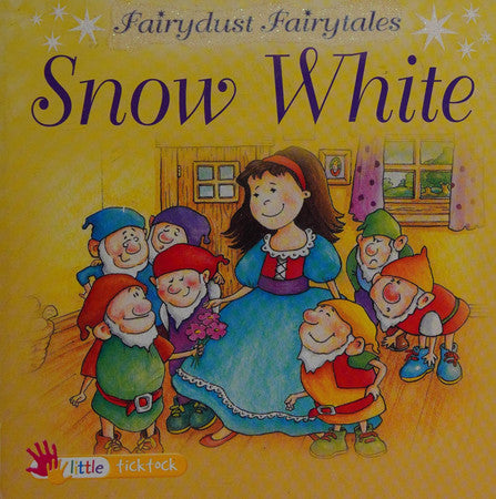 Snow White: Little Ticktock: No. 4 (Fairydust Fairytales)