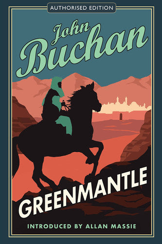 Greenmantle: Authorised Edition (The Richard Hannay Adventures Book 2)