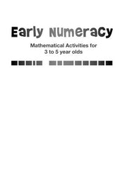 Early Numeracy: Mathematics Activities for 3-5 Year Olds: Mathematical activities for 3 to 5 year olds