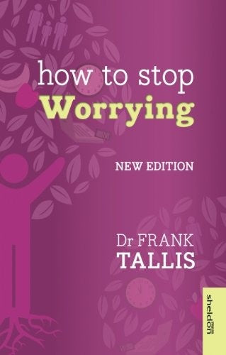 How to Stop Worrying
