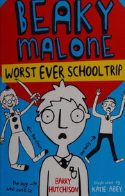 Worst Ever School Trip: 2 (Beaky Malone 2017, 2)