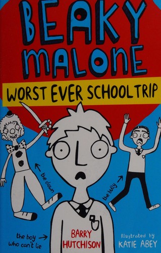 Worst Ever School Trip: 2 (Beaky Malone 2017, 2)