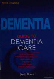A Guide To Dementia Care: Revised and Updated