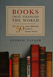 Books That Changed the World: The 50 Most Influential Books in Human History