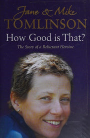 How Good is That?: The Story of a Reluctant Heroine