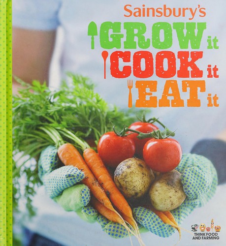 GROW it, Cook it, Eat it.