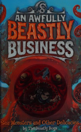 Sea Monsters and Other Delicacies: No. 2 (An Awfully Beastly Business)