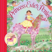 Princess Evie's Ponies: Willow the Magic Forest Pony (Volume 2)