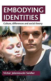 Embodying identities: Culture, differences and social theory