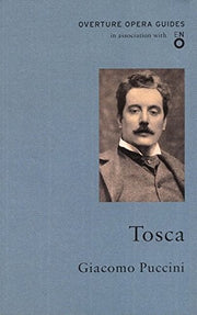 Tosca (Overture Opera Guides in Association with the English National Opera (ENO)