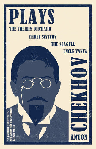 Plays: The Cherry Orchard, The Three Sisters, The Seagull and Uncle Vanya (Evergreens)