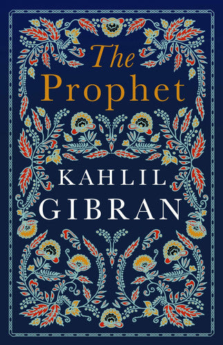 The Prophet (Alma Classics Evergreens): Annotated Edition with Illustrations