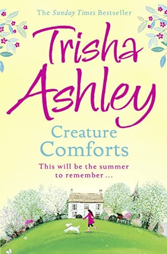 Creature Comforts: a gorgeously uplifting and feel-good romcom from the Sunday Times bestselling author, perfect for fans of Philippa Ashley