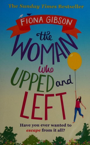 The Woman Who Upped and Left: A Laugh-out-Loud Read That Will Put a Spring in Your Step!: A laugh-out-loud read from the million copy bestseller, perfect for fans of Gill Sims and Jill Mansell