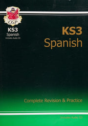 KS3 Spanish Complete Revision & Practice (with Free Online Edition & Audio): for Years 7, 8 and 9