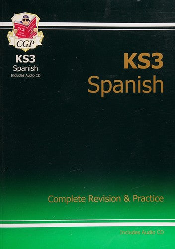KS3 Spanish Complete Revision & Practice (with Free Online Edition & Audio): for Years 7, 8 and 9