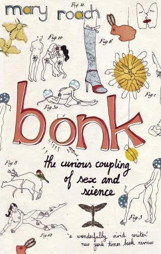Bonk: The Curious Coupling Of Sex And Science