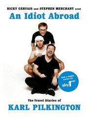 An Idiot Abroad: The Travel Diaries of Karl Pilkington