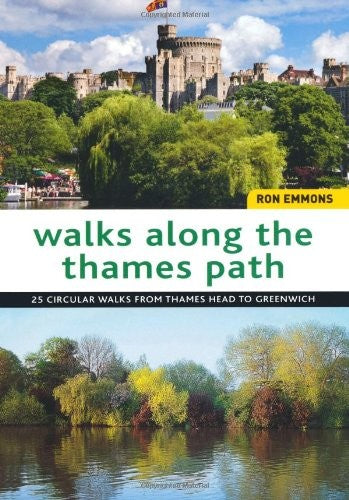 Walks Along the Thames Path: Circular Walks from Thames Head to Greenwich