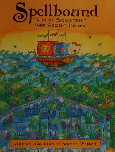 Spellbound: Tales of Enchantment from Ancient Ireland
