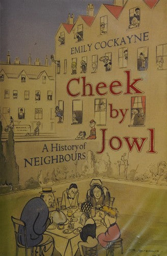 Cheek by Jowl: A History of Neighbours