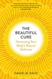 The Beautiful Cure: Harnessing Your Body’s Natural Defences