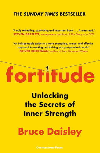 Fortitude: The Myth of Resilience, and the Secrets of Inner Strength: A Sunday Times Bestseller
