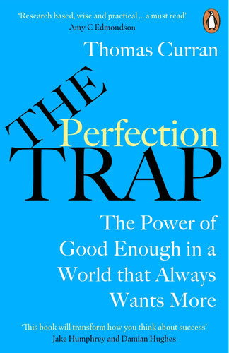 The Perfection Trap: The Power Of Good Enough In A World That Always Wants More