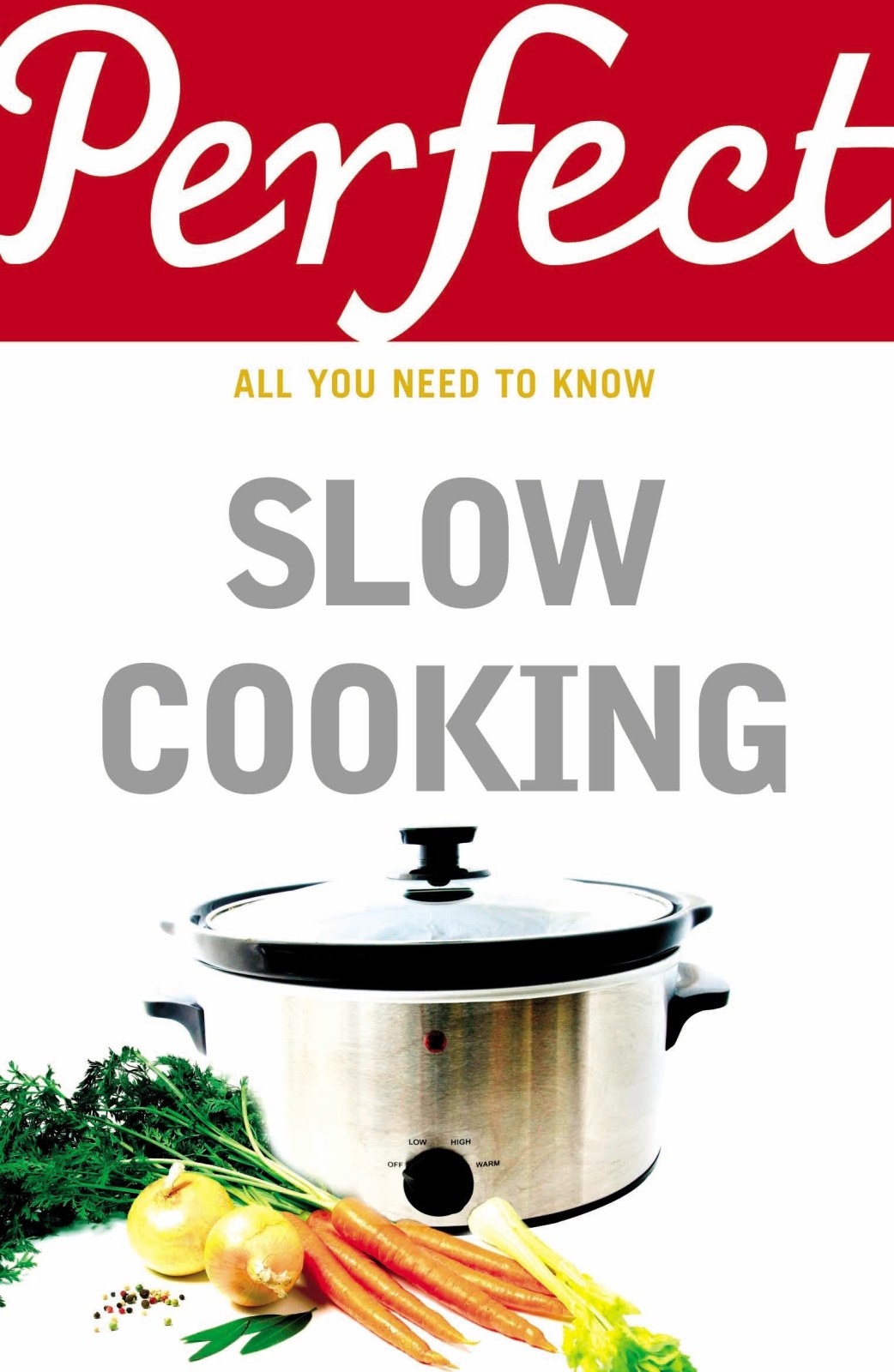 Perfect Slow Cooking (Perfect Series)