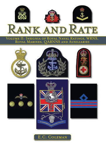 Rank and Rate, Vol. 2: Insignia of Royal Naval Ratings, WRNS, Royal Marines, QARNNS and Auxiliaries