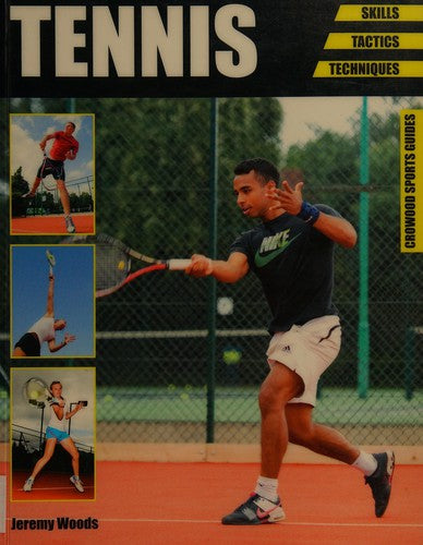 Tennis: Skills - Tactics - Techniques (Crowood Sports Guides)