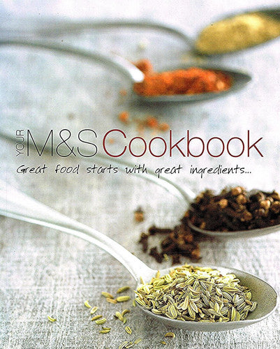 Your M & S Cookbook: Great Food Starts with Great Ingredients