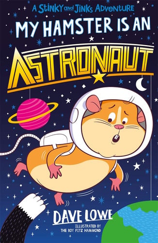 My Hamster is an Astronaut: Volume 2 (Stinky and Jinks)