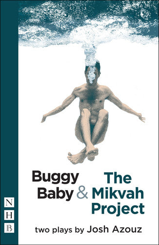 Buggy Baby & The Mikvah Project (NHB Modern Plays): Two Plays