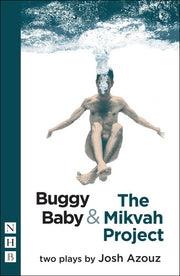 Buggy Baby & The Mikvah Project (NHB Modern Plays): Two Plays