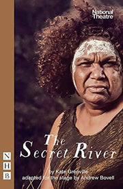 The Secret River (NHB Modern Plays): (stage Version)