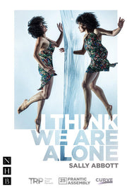 I Think We Are Alone (NHB Modern Plays) (Frantic Assembly)