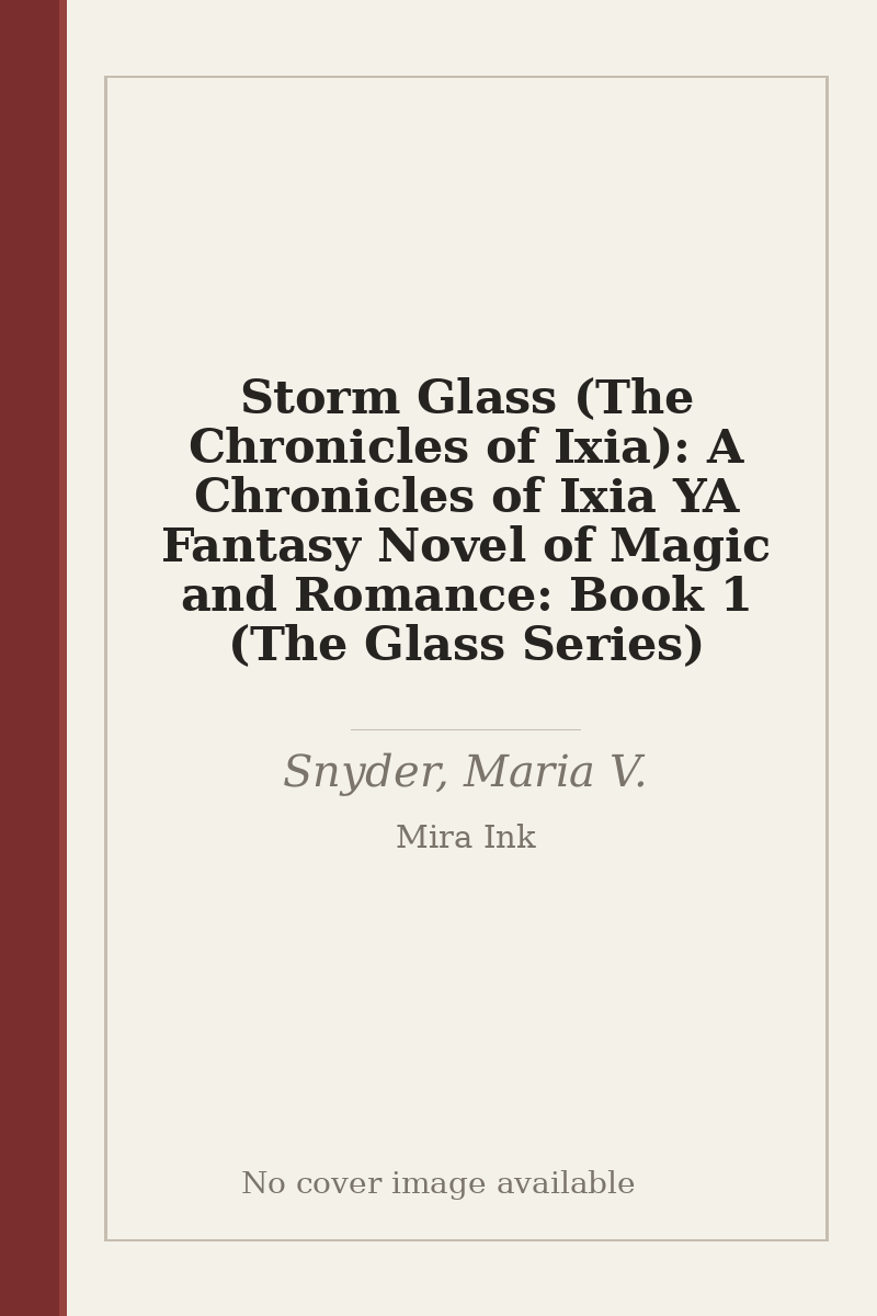 Storm Glass (The Chronicles of Ixia): A Chronicles of Ixia YA Fantasy Novel of Magic and Romance: Book 1 (The Glass Series) - no cover image available