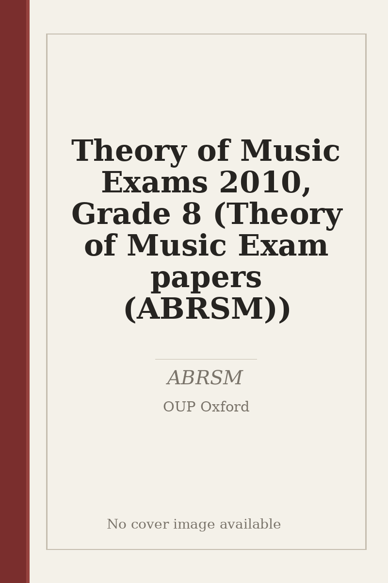 Theory of Music Exams 2010, Grade 8 (Theory of Music Exam papers (ABRSM)) - no cover image available