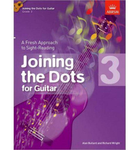 Joining the Dots for Guitar, Grade 3: A Fresh Approach to Sight-Reading (Joining the dots (ABRSM))