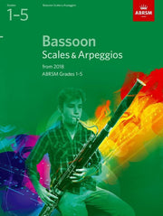 Bassoon Scales & Arpeggios, ABRSM Grades 1-5: from 2018 (ABRSM Scales & Arpeggios)