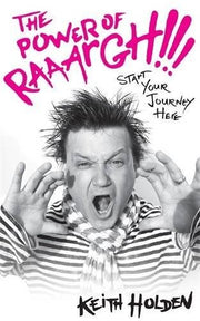 The Power of Raaargh!!!: Start Your Journey Here